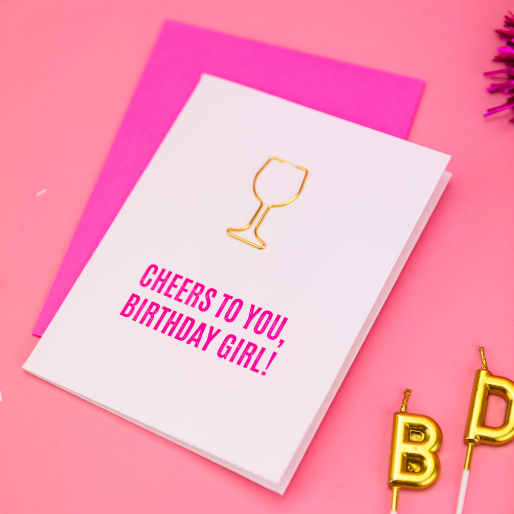 Cheers to You Birthday Girl - Paper Clip Letterpress Card