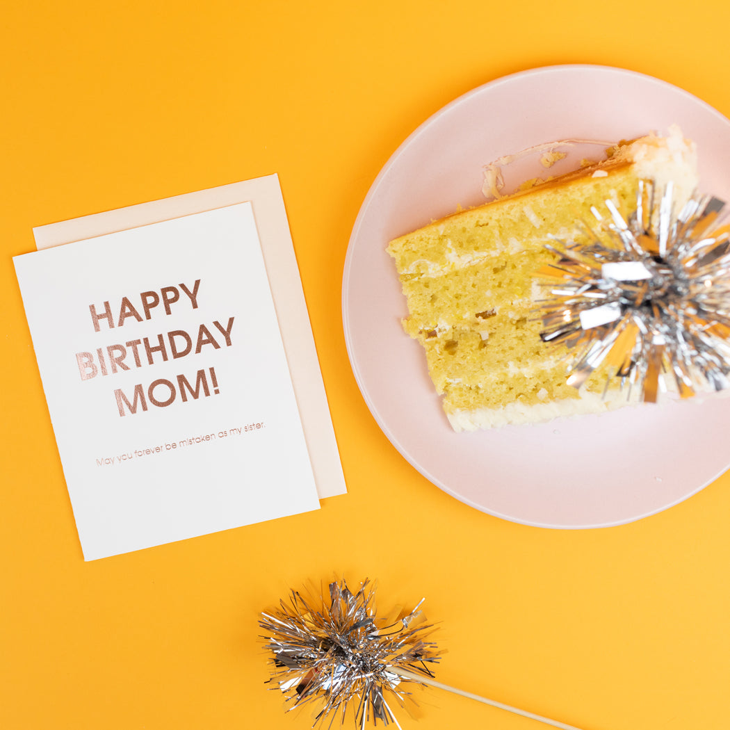 Happy Birthday Mom Mistaken Sister - Letterpress Card