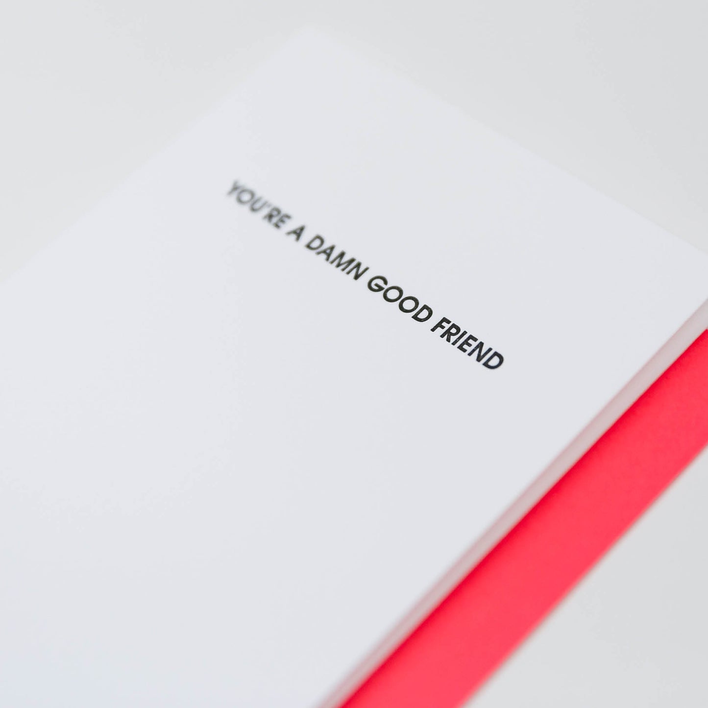 Damn Good Friend - Letterpress Card