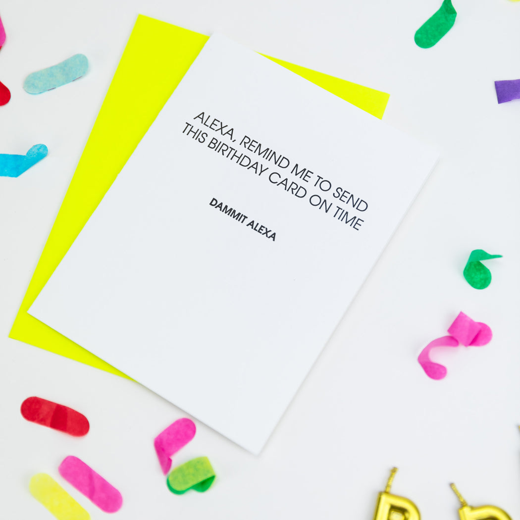 Dammit Alexa Birthday - Letterpress Card