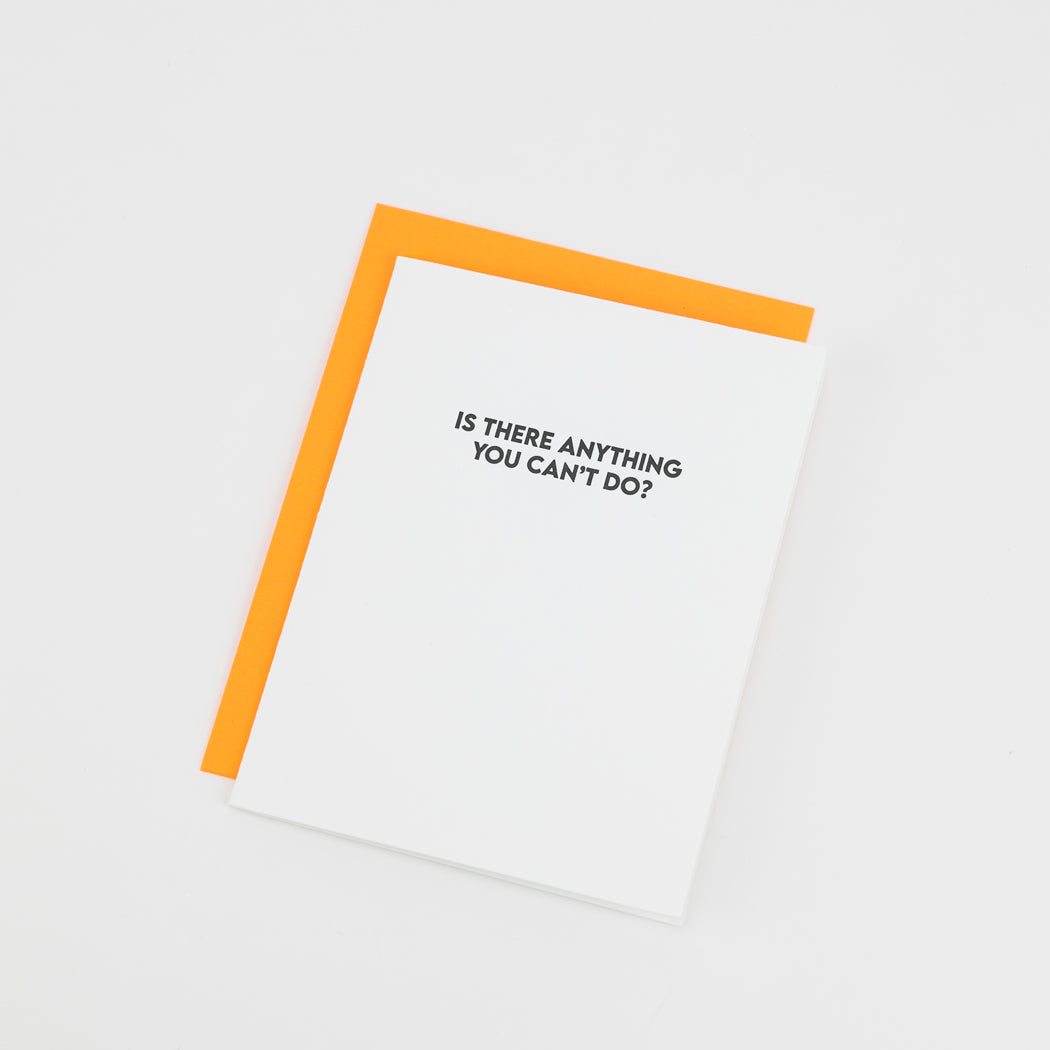 Is There Anything You Can't Do? - Grad/ Congrats/ Everyday - Letterpress Card
