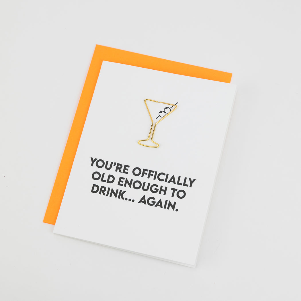 You're Officially Old Enough to Drink Again - Birthday Card - Martini Paper Clip Card