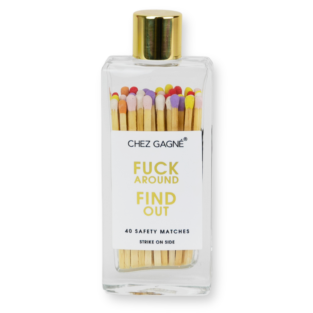 Fuck Around. Find Out. - Glass Bottle Safety Matches