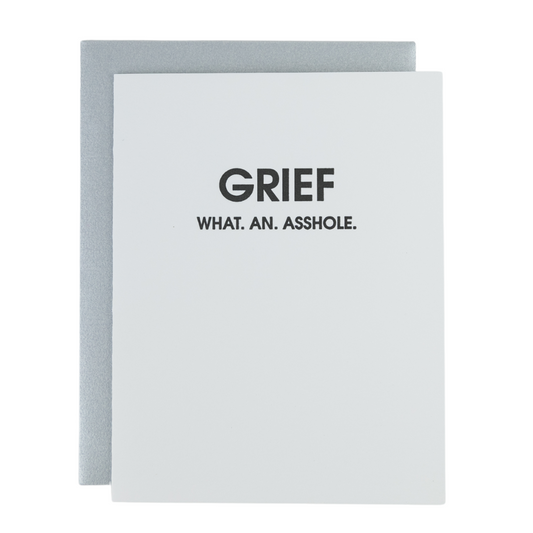 Grief. What An Asshole - Letterpress Card