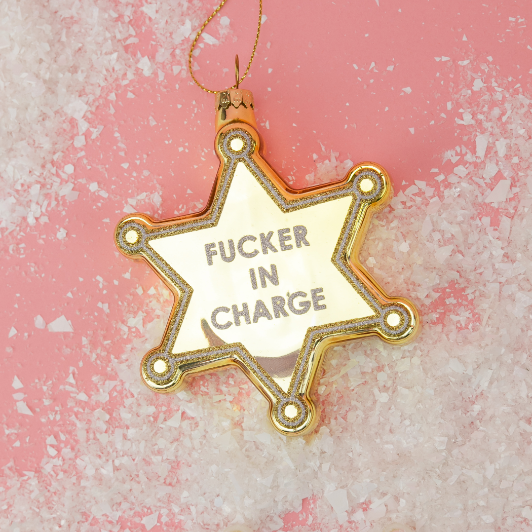 Fucker In Charge - Sheriff's Badge - Glass Holiday Ornament