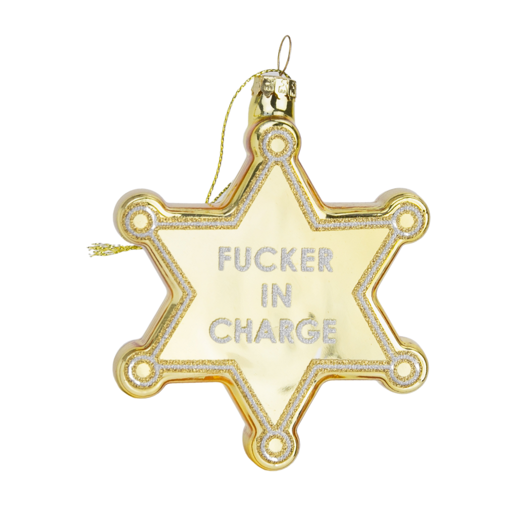 Fucker In Charge - Sheriff's Badge - Glass Holiday Ornament