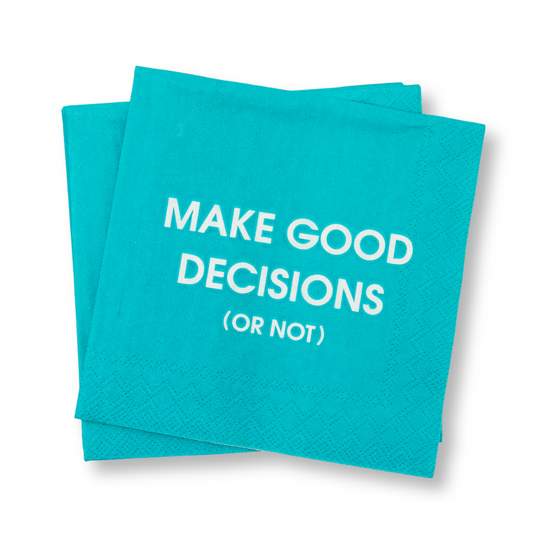 Make Good Decisions (or not) - Cocktail Napkins