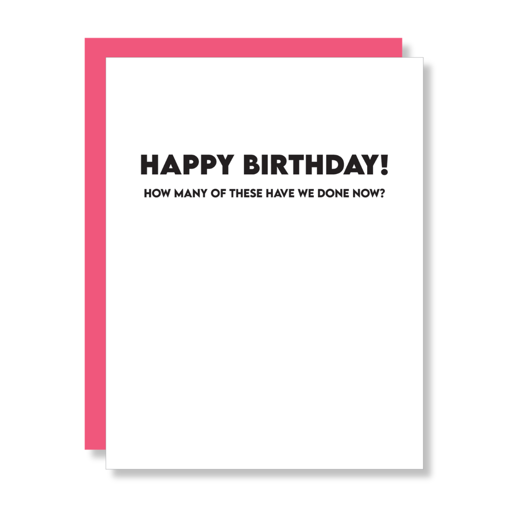 How Many Of These Have We Done? - Funny Birthday Card