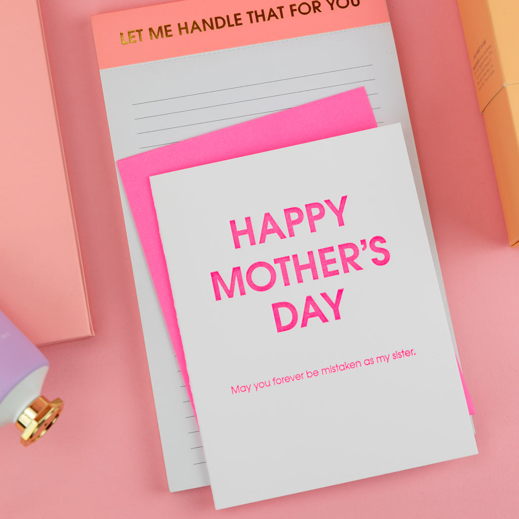 Happy Mother's Day Mistaken As My Sister - Letterpress Card