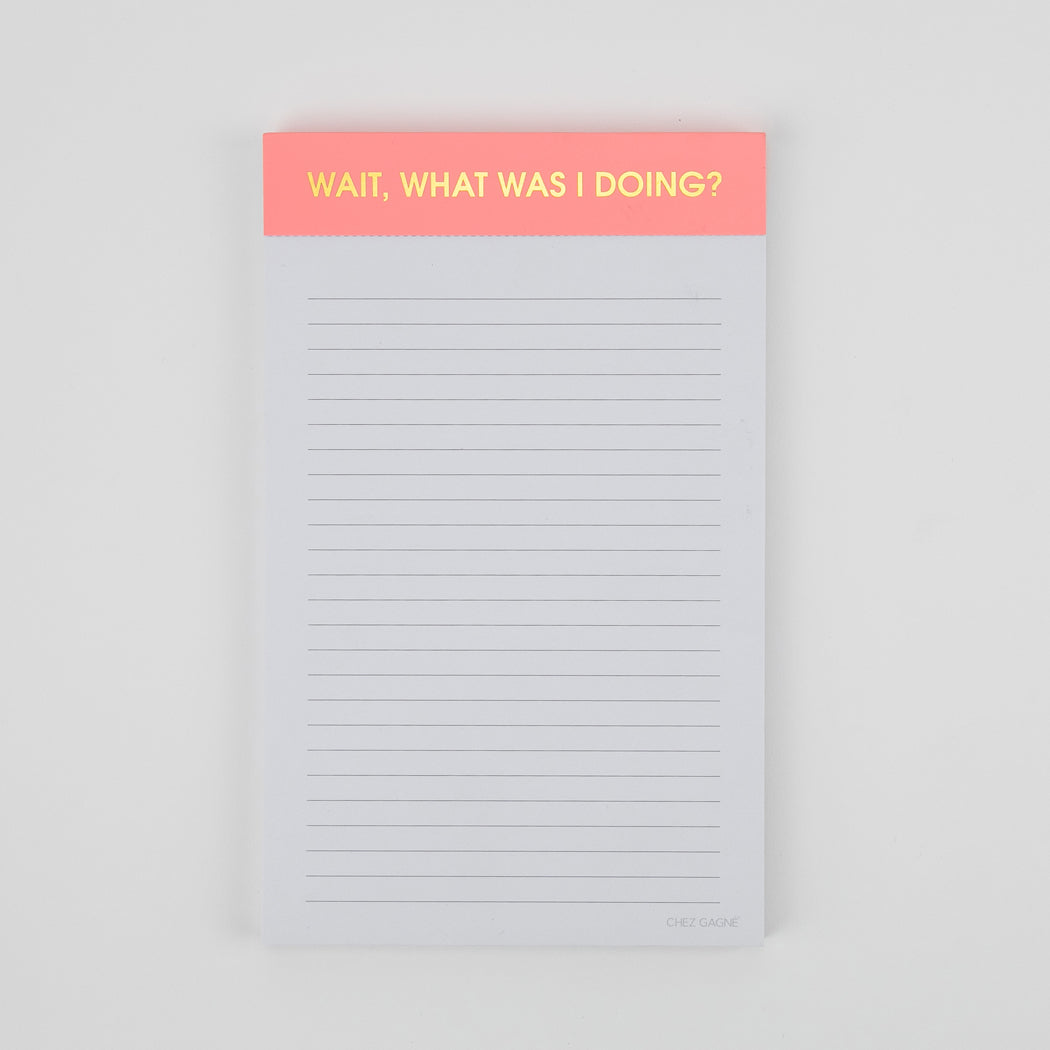Wait, What Was I Doing? - Lined Notepad
