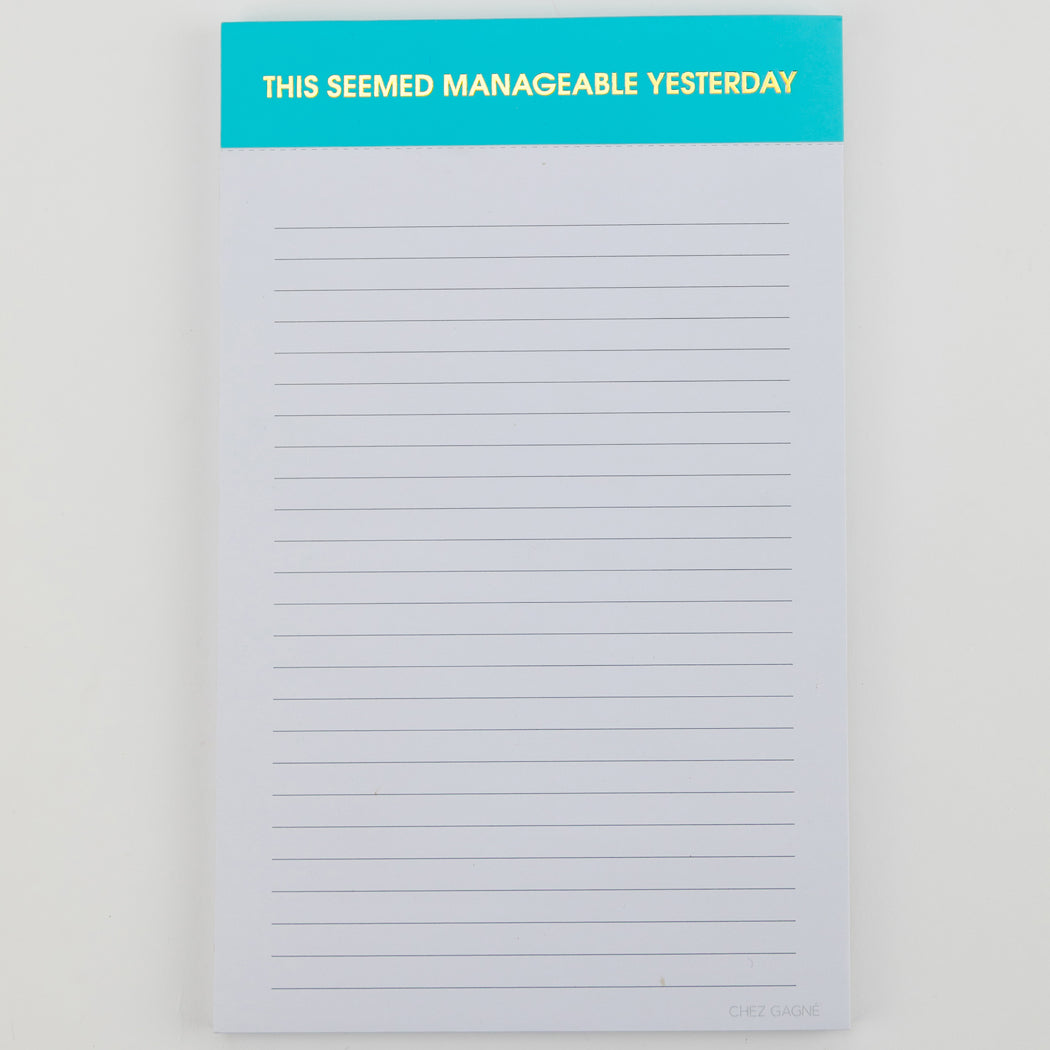 Seemed Manageable Yesterday - Lined Notepad - Teal