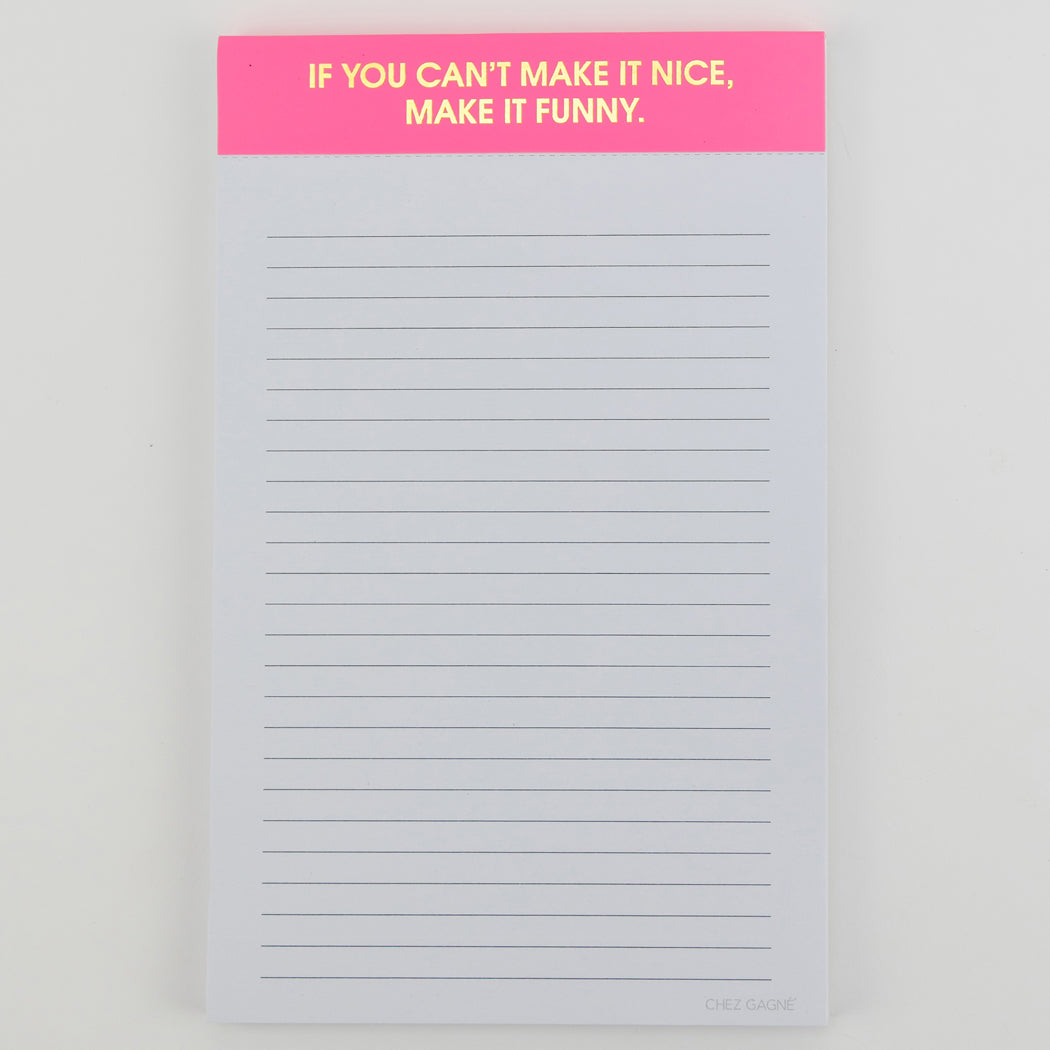 If You Can't Make It Nice, Make it Funny - Notepad - Pink