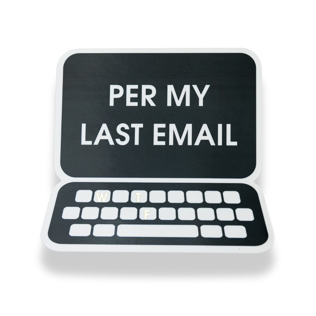 Per my Last Email - Vinyl Sticker
