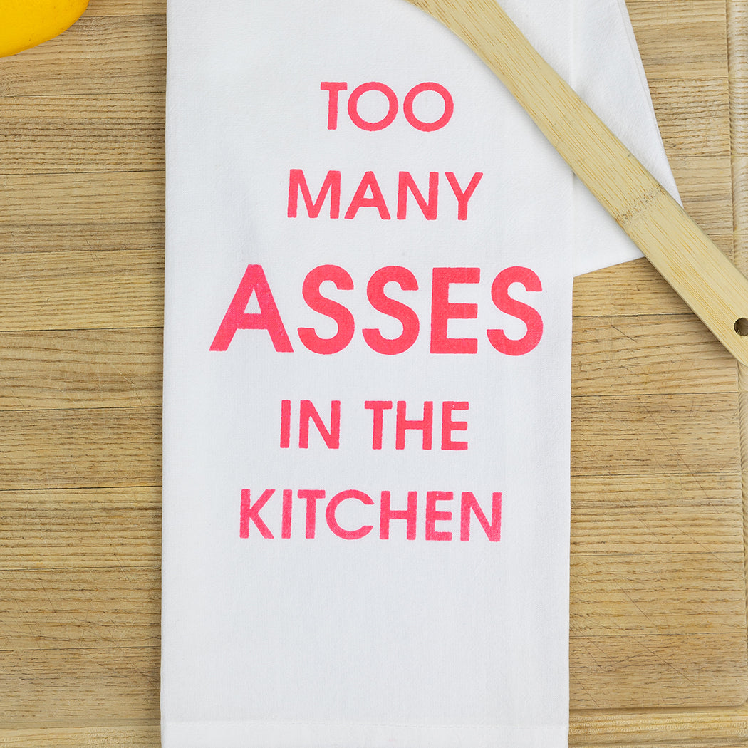 Too Many Asses In The Kitchen - Tea Towels