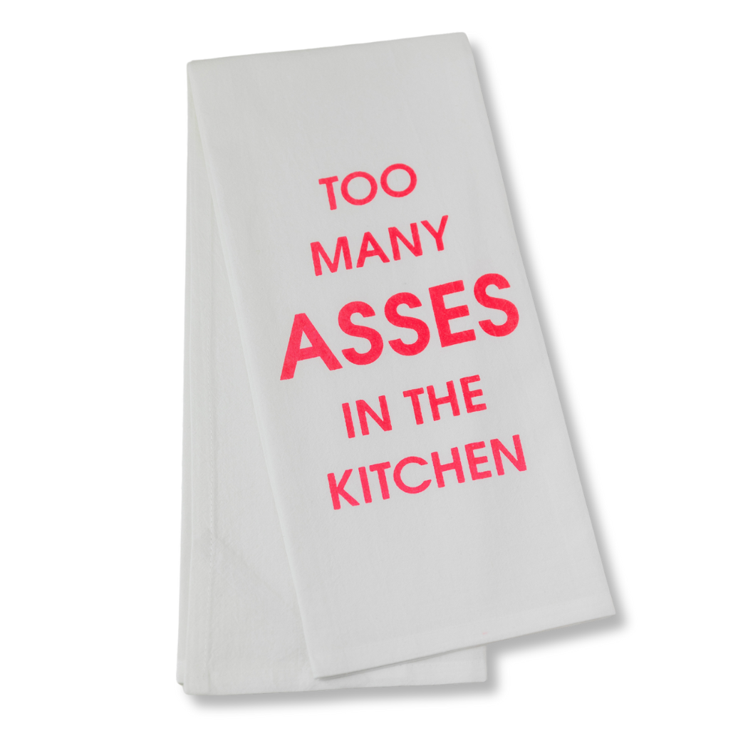 Too Many Asses In The Kitchen - Tea Towels