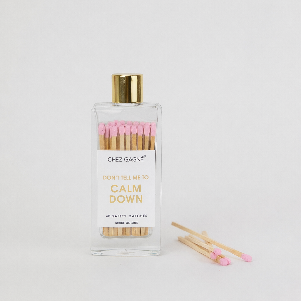 Don't Tell Me To Calm Down - Glass Bottle Safety Matches