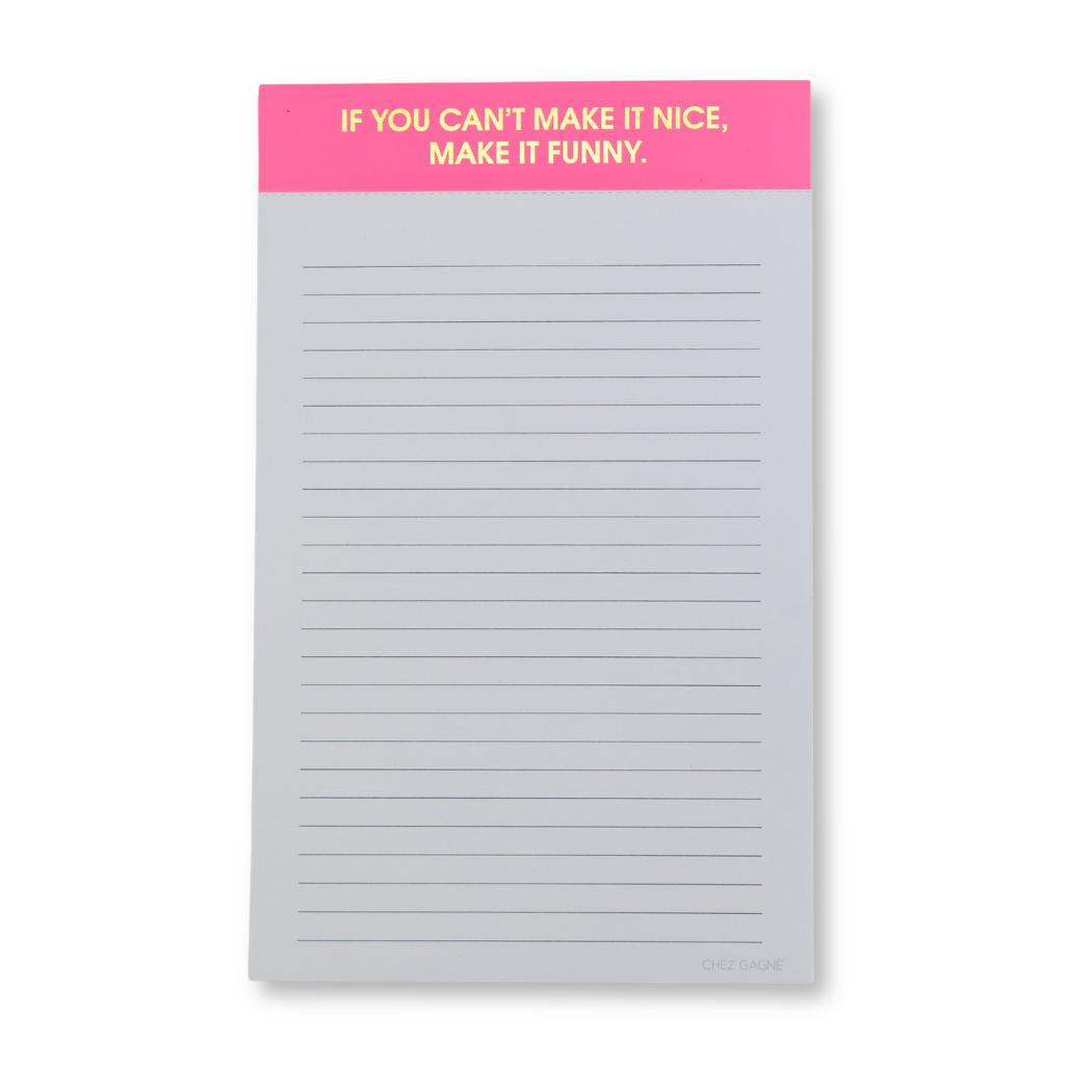 If You Can't Make It Nice, Make it Funny - Notepad - Pink