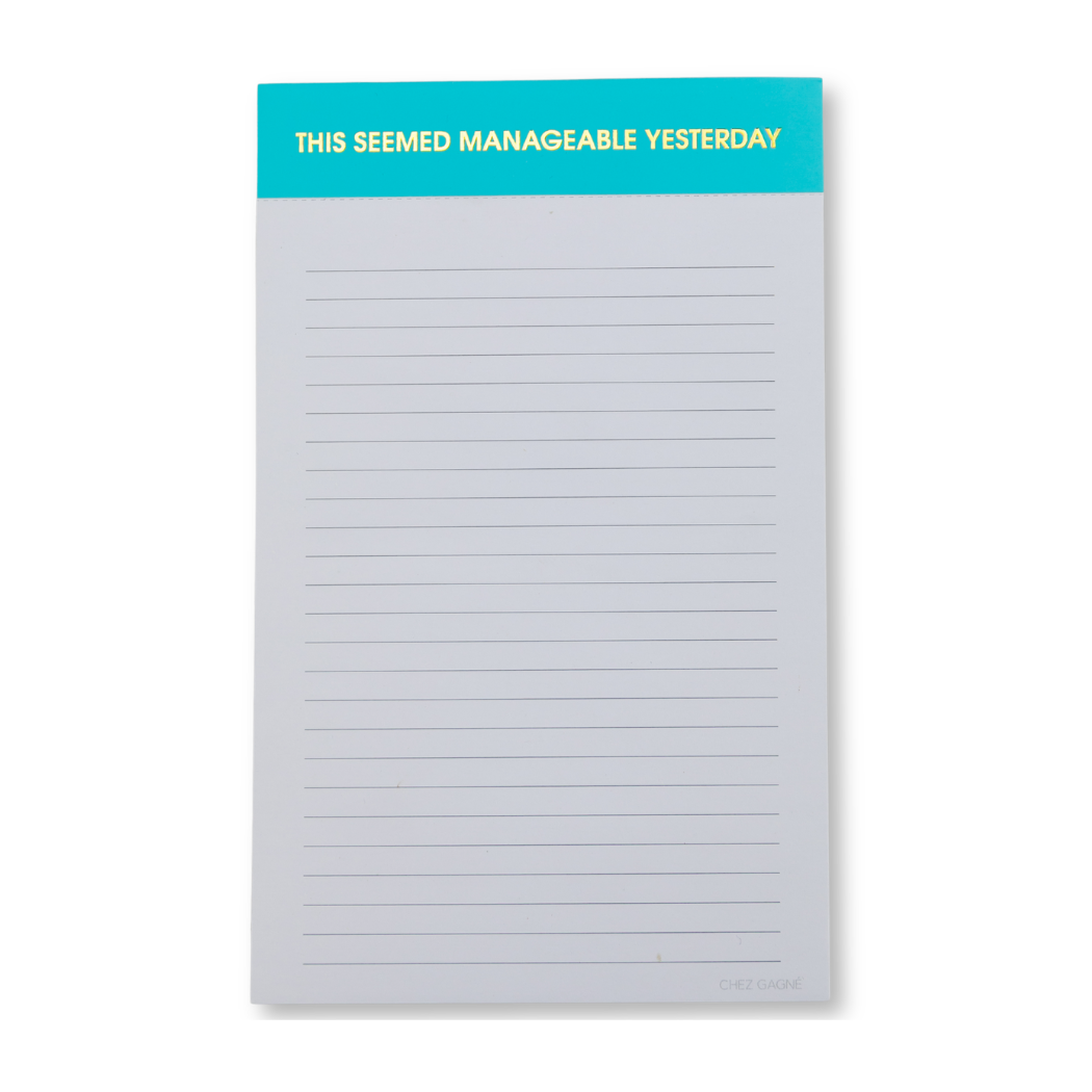 Seemed Manageable Yesterday - Lined Notepad - Teal