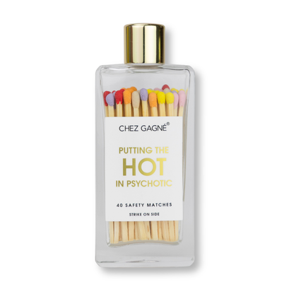 Putting the Hot in Psychotic - Safety Matches - Multi Tips