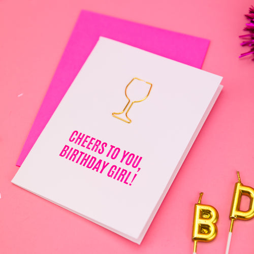 Cheers to You Birthday Girl - Paper Clip Letterpress Card