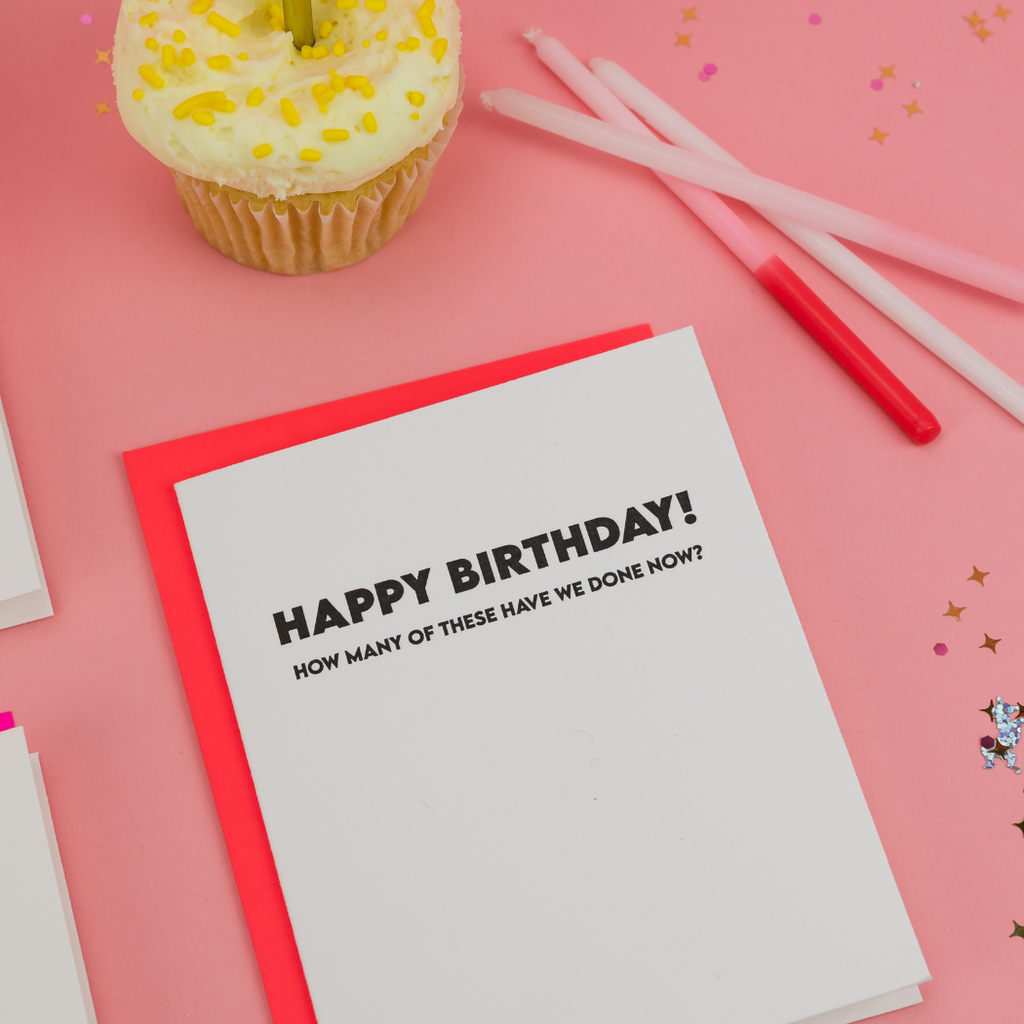 How Many Of These Have We Done? - Funny Birthday Card