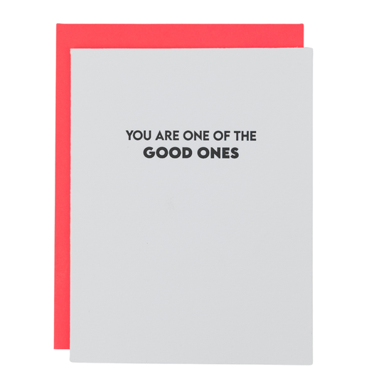 You Are One of The Good Ones - Friendship Letterpress Card