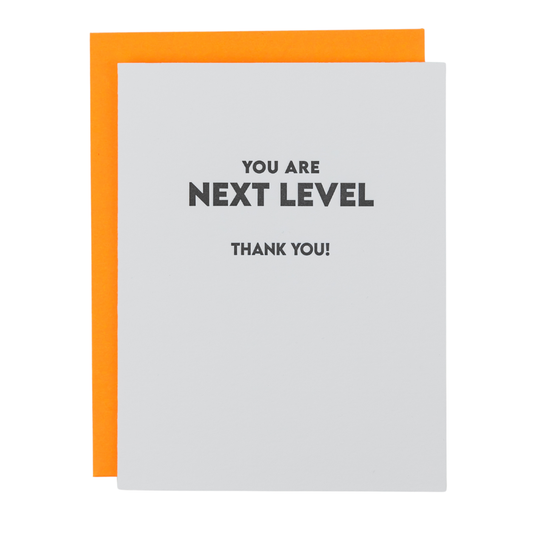 You Are Next Level. Thank You - Thank You Letterpress Card
