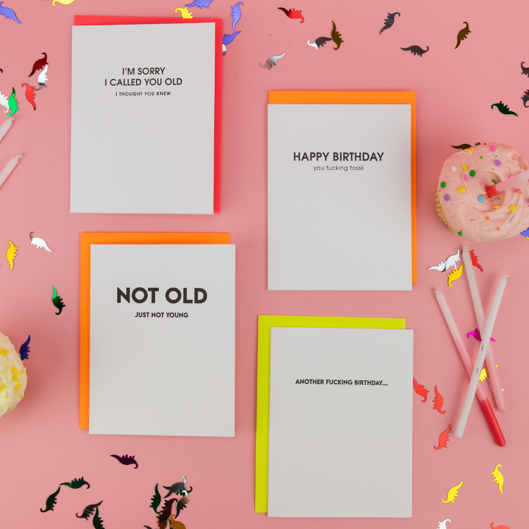 Happy Birthday You Fucking Fossil - Letterpress Card