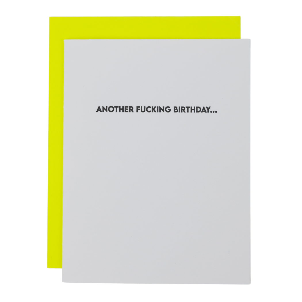 Another Fucking Birthday - Funny Birthday Letterpress Card