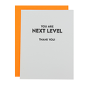 You Are Next Level. Thank You - Thank You Letterpress Card