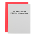 Longest I’ve Stuck With Anything - Funny Love Card