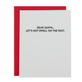 Dear Santa, Let’s Not Dwell On The Past - Funny Holiday Card