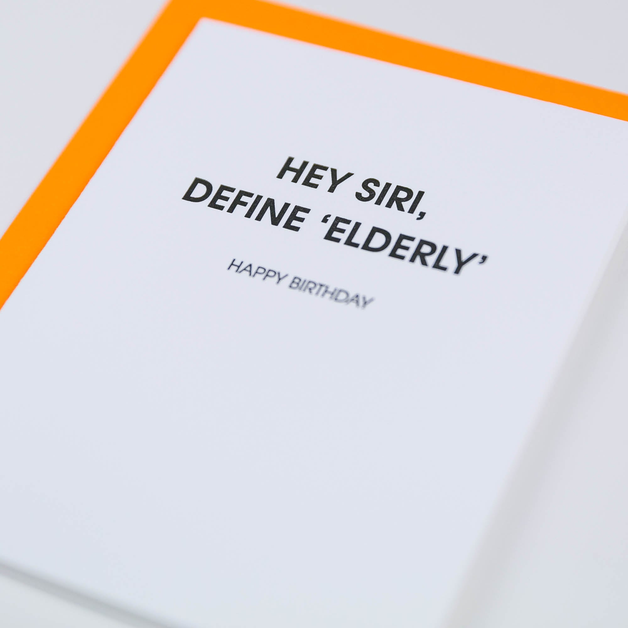 Hey Siri, Define "Elderly" Happy Birthday -  Letterpress Card