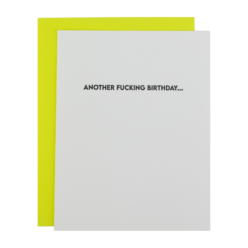 Another Fucking Birthday - Funny Birthday Letterpress Card