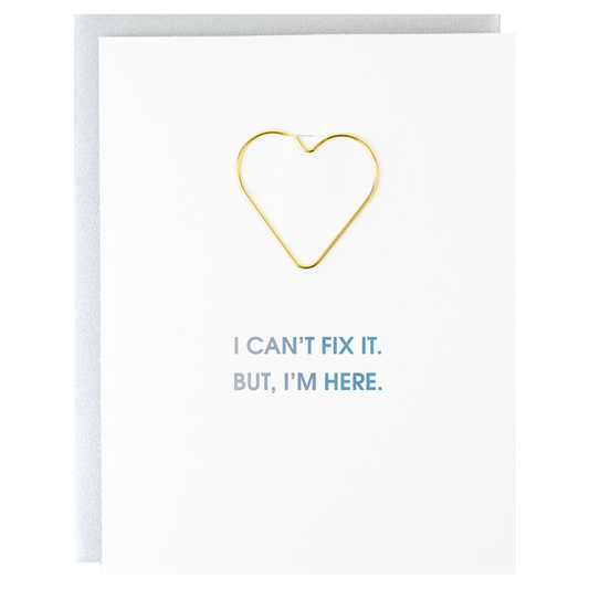 I Can't Fix It But I'm Here - Paper Clip Letterpress Card