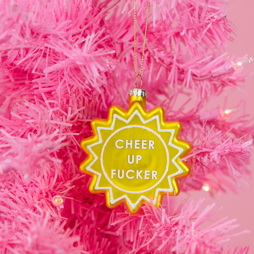 Cheer Up Fucker - Sun - Glass Ornament