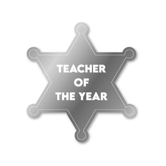Teacher of the Year - Sheriff Badge - Funny Vinyl Sticker