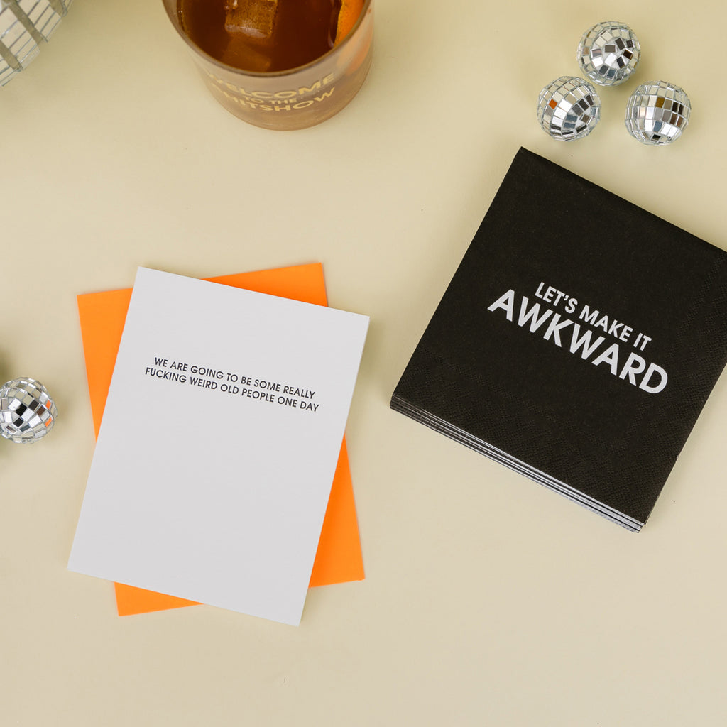 We Are Going To Be Some Really Fucking Weird Old People One Day - Letterpress Card