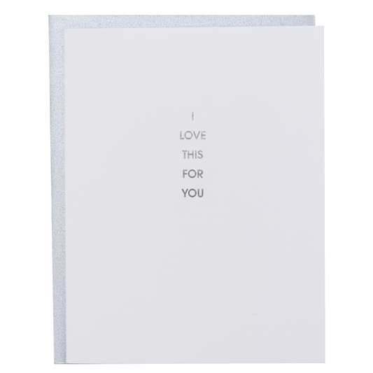 I Love This For You -  Letterpress Card