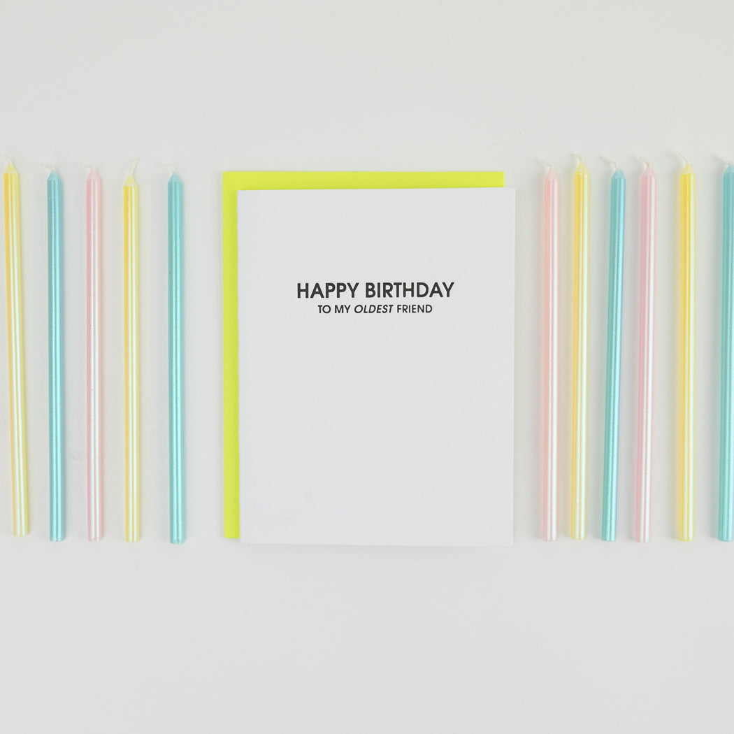 Happy Birthday, To My Oldest Friend.- Letterpress Card