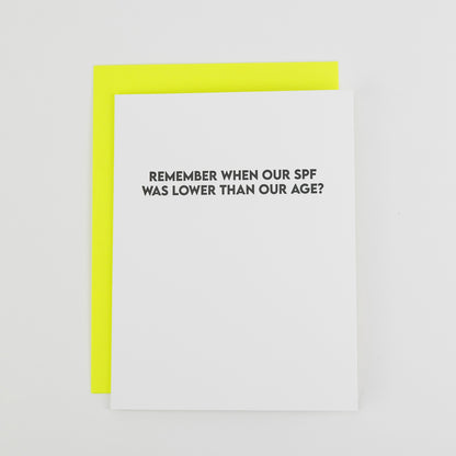 Remember When Our SPF Was Lower Than Our Age? - Birthday Card