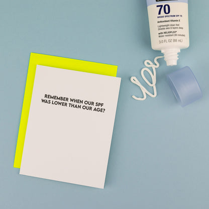 Remember When Our SPF Was Lower Than Our Age? - Birthday Card
