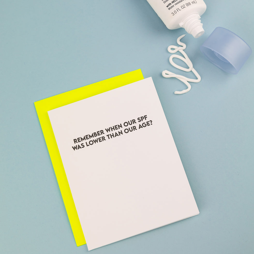 Remember When Our SPF Was Lower Than Our Age? - Birthday Card