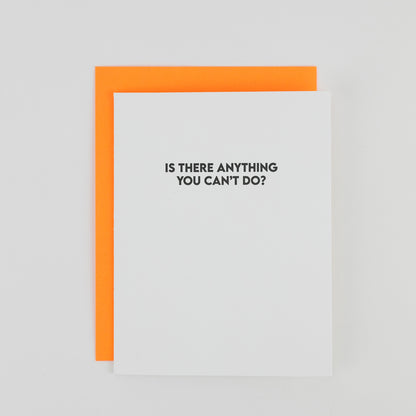 Is There Anything You Can't Do? - Grad/ Congrats/ Everyday - Letterpress Card