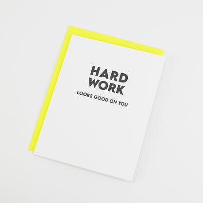 Hard Work Looks Good On You - Everyday Card