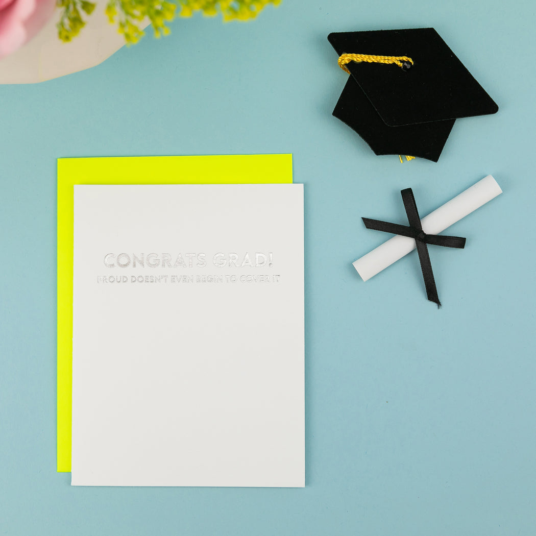 Congrats Grad - Proud Doesn't Even Begin to Cover It. - Graduation Card