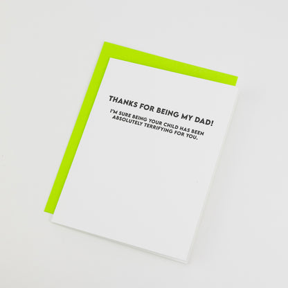 Thanks For Being My Dad - I'm Sure Being Your Child Has Been Absolutely Terrifying For You - Father's Day Card