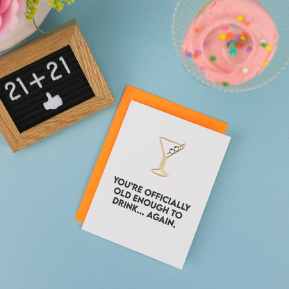 You're Officially Old Enough to Drink  Again - Birthday Card - Martini Paper Clip Card