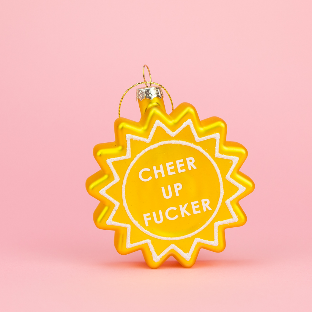 Cheer Up Fucker - Sun - Glass Ornament