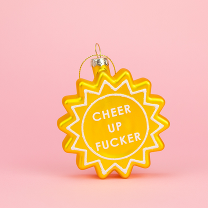 Cheer Up Fucker - Sun - Glass Ornament